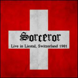Sorceror (CH) : Live in Liestal, Switzerland 1981